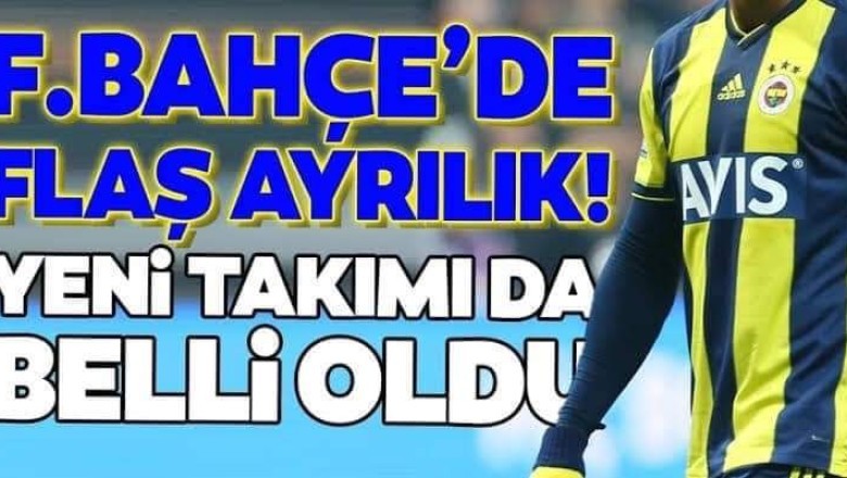 Sondakika.. Fenerbahçe’de Flaş Ayrılık! Yeni Takımı Belli Oldu. Yolun açık oslun güle güle
