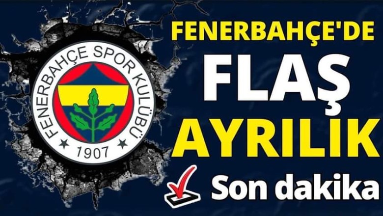 SONDAKİKA Fenerbahçe'den bir ayrılık açıklaması daha Güle güle yolun açık olsun